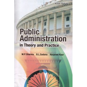 Kitab Mahal Publisher's Public Administration in Theory and Practice by M. P. Shama, B. L. Sadana, Harpreet Kaur